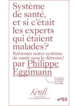SYSTEME DE SANTE, ET SI C'ETAIT LES EXPERTS QUI ETAIENT MALADES ?