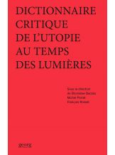DICTIONNAIRE CRITIQUE DE L'UTOPIE AU TEMPS DES LUMIERES