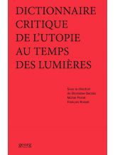 DICTIONNAIRE CRITIQUE DE L'UTOPIE AU TEMPS DES LUMIERES