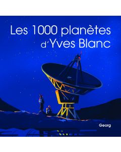 LES 1000 PLANETES D'YVES BLANC