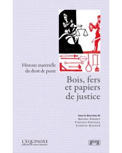 BOIS, FERS ET PAPIERS DE JUSTICE