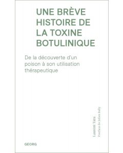 UNE BREVE HISTOIRE DE LA TOXINE BOTULINIQUE