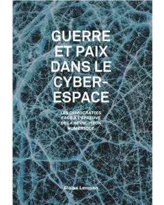 GUERRE ET PAIX DANS LE CYBERESPACE