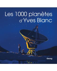 LES 1000 PLANETES D'YVES BLANC