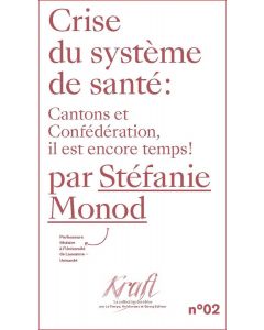CRISE DU SYSTEME DE SANTE : CANTONS ET CONFEDERATION, IL EST ENCORE TEMPS
