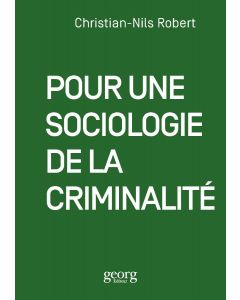 POUR UNE SOCIOLOGIE DE LA CRIMINALITE