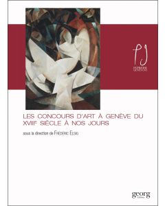 LES CONCOURS D'ART A GENEVE DU XVIIIE SIECLE A NOS JOURS